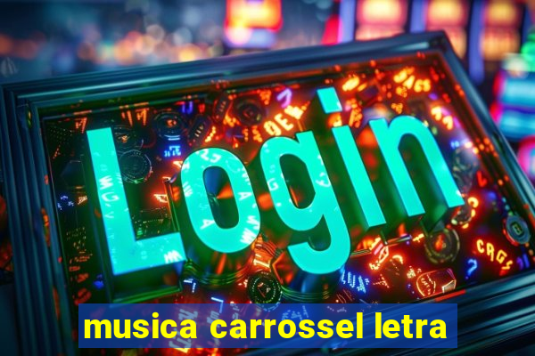 musica carrossel letra